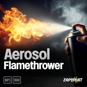 Aerosol flamethrower sound effects